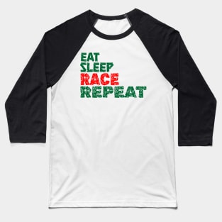 EAT SLEEP RACE REPEAT Baseball T-Shirt